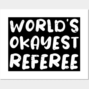 World's okayest Referee, referee gifts Posters and Art